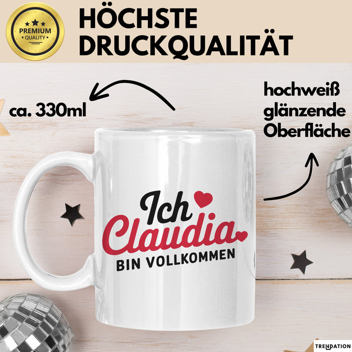 Claudia Tasse Geschenk Ich Bin Vollkommen Claudia Geschenkidee Geburtstag Weiß Trendation