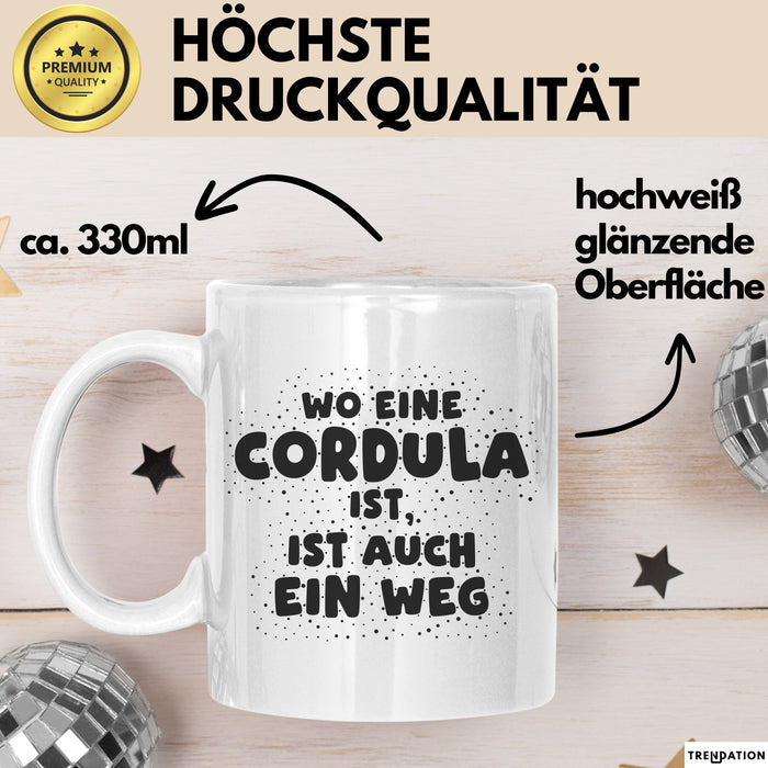 Cordula Tasse Wo Eine Cordula Ist, Ist Auch Ein Weg Geschenk