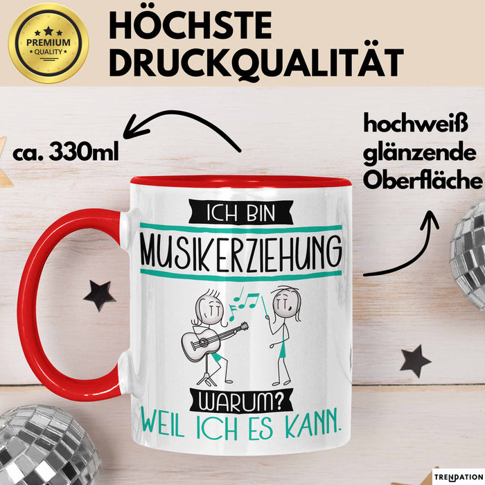 Musikerziehung Tasse Geschenk Ich Bin Musikerziehung Warum Weil Ich Es Kann Geschenkidee Geburtstag Rot Trendation