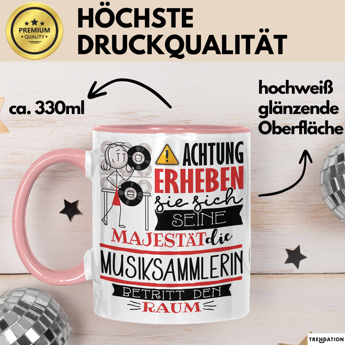 Musiksammlerin Tasse Geschenk Lustiger Spruch Bitte Erheben Sie Sich Seine Majestät Die Musiksammlerin Betritt Den Raum Rosa Trendation