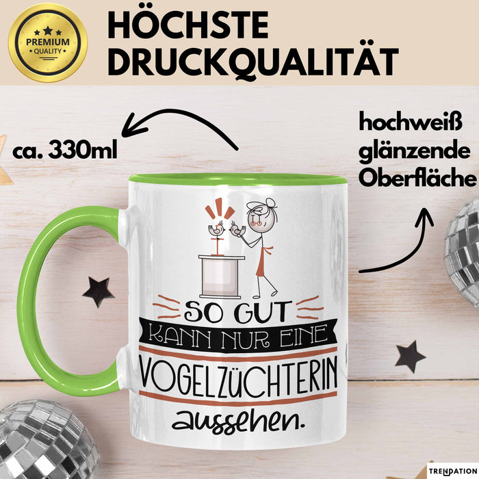 Vogelzüchterin Geschenk Tasse So Gut Kann Nur Eine Vogelzüchterin Aussehen Geschenkidee Geburtstag Weihnachten Lustig Grün Trendation