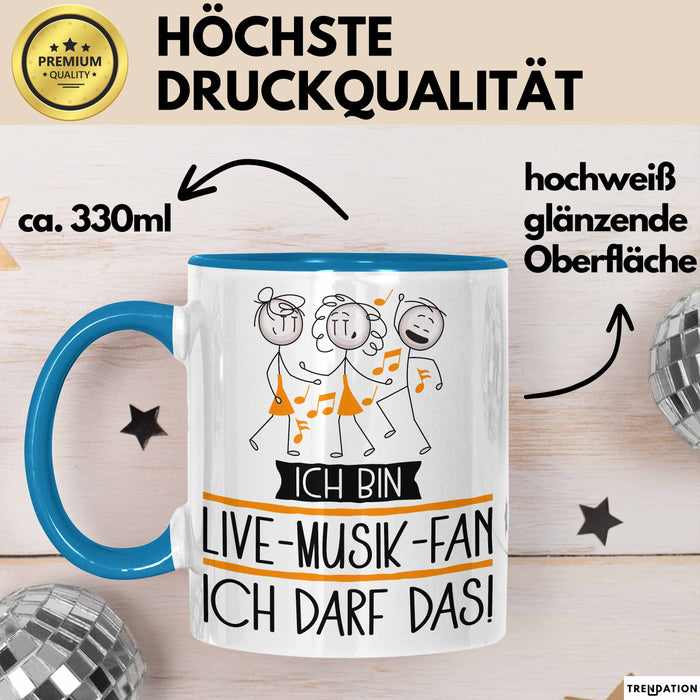 Geschenk für Live-Musik-Fan Tasse Lustige Geschenkidee Geburtstag Ich Bin Live-Musik-Fan Ich Darf Das Blau Trendation