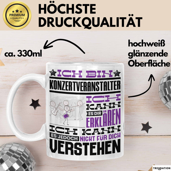 Konzertveranstalter Geschenk Tasse Lustige Geschenkdiee für einen Konzertveranstalter Geburtstag Ich Bin Konzertveranstalter Ich Kann Es Dir Erklären Aber Nicht Für Dich Verstehen Weiß Trendation
