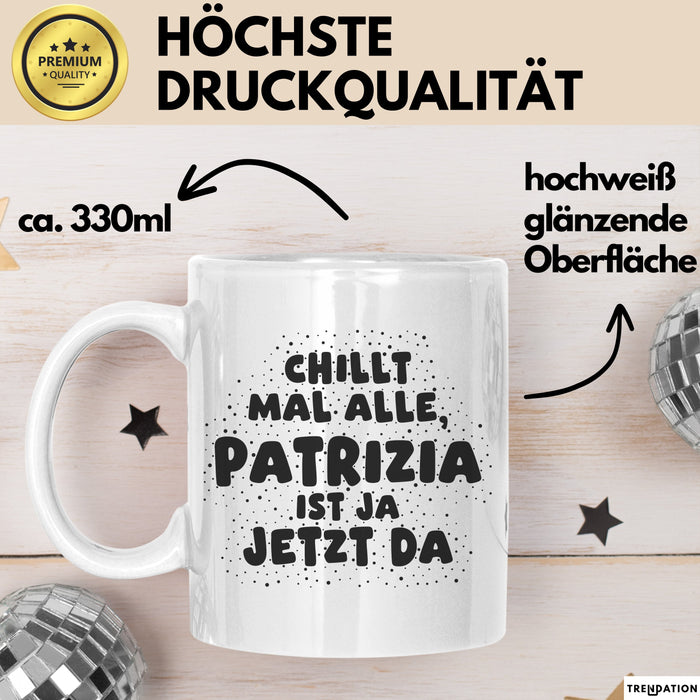 Patrizia Tasse Chillt Mal Alle, Patrizia Ist Ja Jetzt Da Geschenk