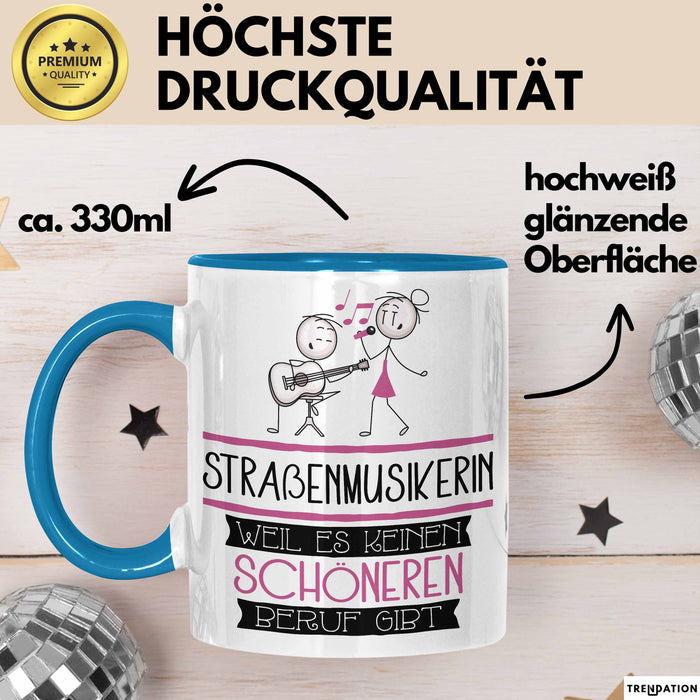 Straßenmusikerin Weil Es Keinen Schöneren Beruf Gibt Tasse Geschenk für Eine Straßenmusikerin Lustig Blau Trendation