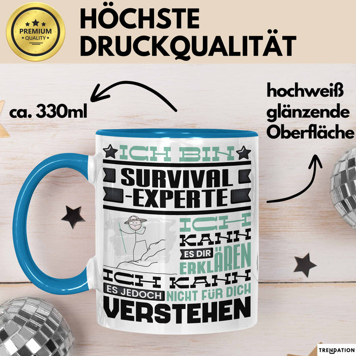 Survival-Experte Geschenk Kaffee-Tasse Geschenkidee für Survival-Experte Ich Bin Survival-Experte Ich Kann Es Dir Erklären Jedoch Nicht Für Dich Verstehen Spruch Lustig Blau Trendation