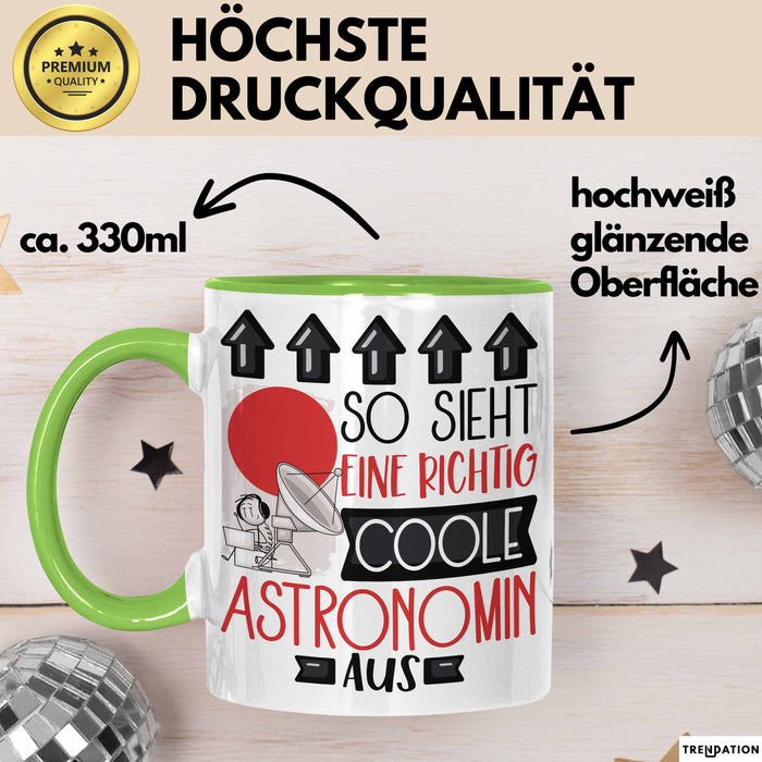 Astronomin Geschenk Tasse Geschenkidee für Astronomin Geburtstag Weihnachten Spruch So Sieht Eine Richtig Coole Astronomin Aus Kaffee-Becher Grün Trendation