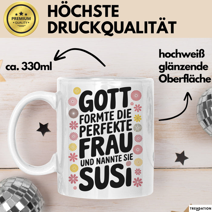 Susi Tasse Geschenk Gott Formte Die Perfekte Frau Susi Geschenkidee Weiß Trendation