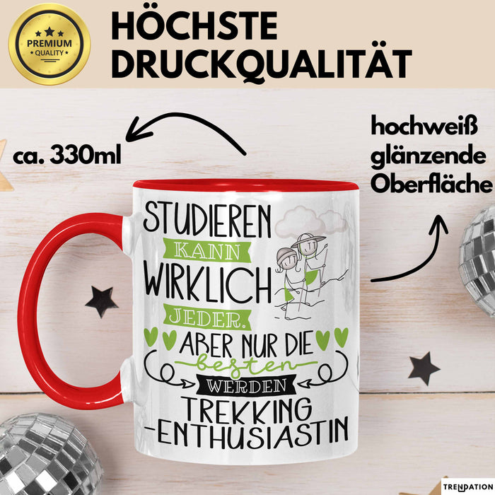 Trekking-Enthusiastin Tasse Lustiges Geschenk Studieren Kann Wirklich Jeder Nur Die Besten Werden Trekking-Enthusiastin Rot Trendation
