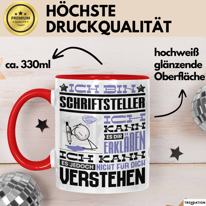 Schriftsteller Geschenk Tasse Geschenkidee für Schriftsteller Geburtstag Lustiger Spruch Ich Bin Schriftsteller Ich Kann Es Dir Erklären Aber Nicht Für Dich Verstehen Rot Trendation