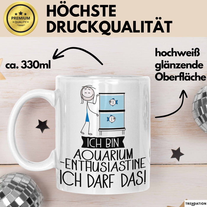Geschenk für Aquarium-Enthusiastin Tasse Lustige Geschenkidee Geburtstag Ich Bin Aquarium-Enthusiastin Ich Darf Das Weiß Trendation