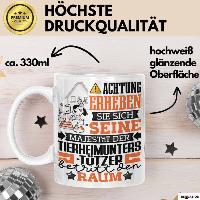 Tierheimunterstützer Geschenk Tasse Lustiger Spruch Erheben Sie Sich Der Tierheimunterstützer Betritt den Raum Weiß Trendation
