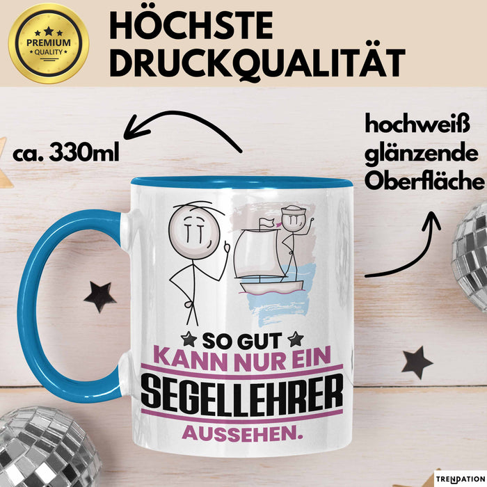 Segellehrer Geschenk Tasse So Gut Kann Nur Ein Segellehrer Aussehen Geschenkidee Kaffee-Becher Blau Trendation