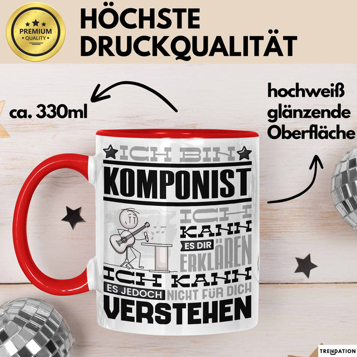 Komponist Geschenk Kaffee-Tasse Geschenkidee für Komponist Ich Bin Komponist Ich Kann Es Dir Erklären Jedoch Nicht Für Dich Verstehen Spruch Lustig Rot Trendation