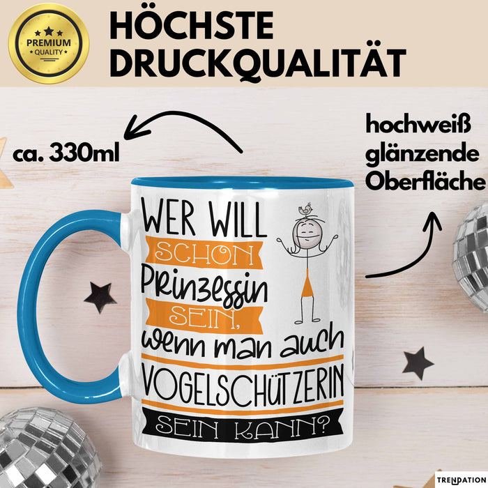 Vogelschützerin Tasse Geschenk Spruch Wer Will Schon Prinzessin Sein Wenn Man Auch Vogelschützerin Sein Kann Blau Trendation