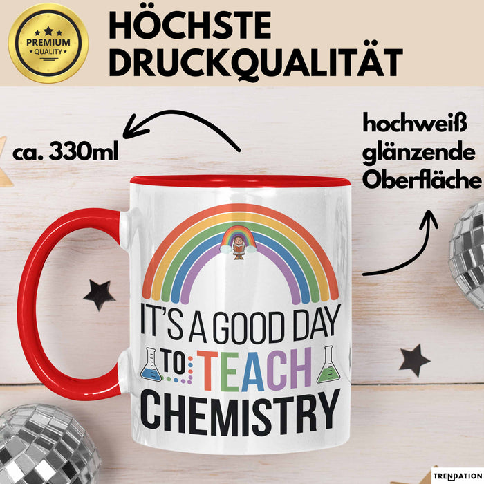 Chemiker Chemielehrer Tasse Geschenk Lustige Geschenkidee Spruch Es Ist Ein Guter Tag Um Chemie Zu Unterrichten Rot Trendation