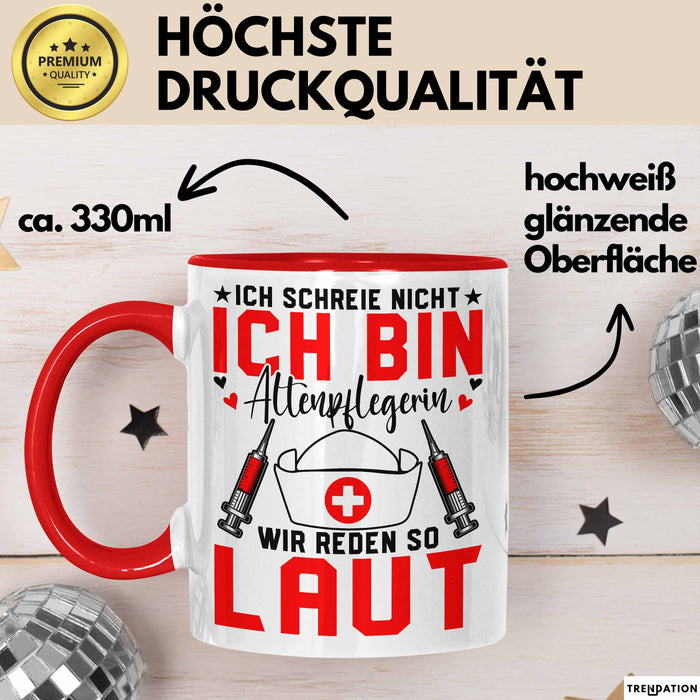 Krankenschwester Pflege Betreuung Tasse Geschenk Lustige Geschenkidee Spruch Ich Schreie Nicht Ich Bin Altenpflegerin Rot Trendation