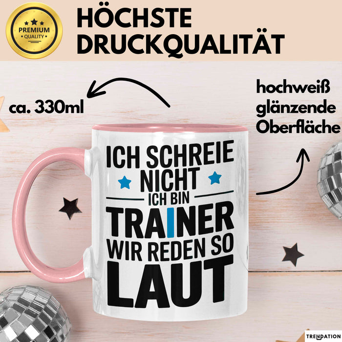 Fußballtrainer Fußballteam Tasse Geschenk Lustige Geschenkidee Spruch Ich Schreie Nicht Ich Bin Trainer Wir Reden So Laut Rosa Trendation