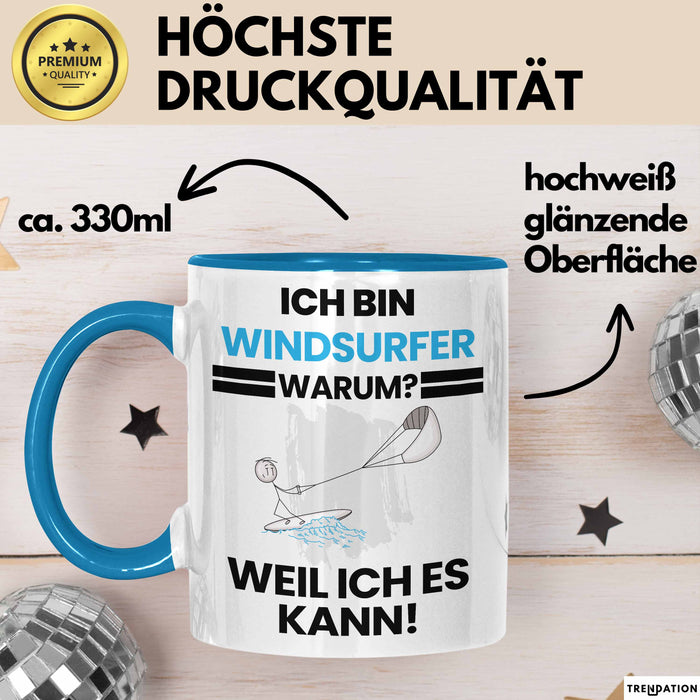 Windsurfer Geschenk Tasse Lustiger Spruch Ich Bin Windsurfer Warum Weil Ich Es Kann Geschenkidee Bester Windsurfer Geburtstag Kaffee-Becher Blau Trendation