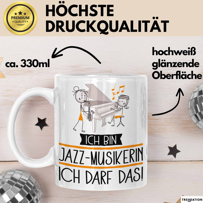 Geschenk für Jazz-Musikerin Tasse Lustige Geschenkidee Geburtstag Ich Bin Jazz-Musikerin Ich Darf Das Weiß Trendation