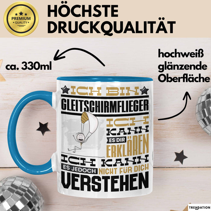 Gleitschirmflieger Geschenk Tasse Lustige Geschenkdiee für einen Gleitschirmflieger Geburtstag Ich Bin Gleitschirmflieger Ich Kann Es Dir Erklären Aber Nicht Für Dich Verstehen Blau Trendation