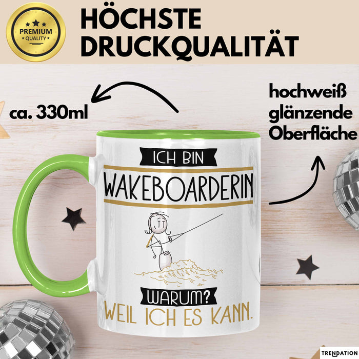 Wakeboarderin Tasse Geschenk Ich Bin Wakeboarderin Warum Weil Ich Es Kann Geschenkidee Geburtstag Grün Trendation