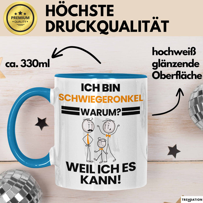 Schwiegeronkel Geschenk Tasse Lustiger Spruch Ich Bin Schwiegeronkel Warum Weil Ich Es Kann Geschenkidee Bester Schwiegeronkel Geburtstag Kaffee-Becher Blau Trendation