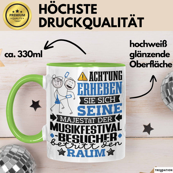 Musikfestival-Besucher Geschenk Tasse Lustiger Spruch Erheben Sie Sich Der Musikfestival-Besucher Betritt den Raum Grün Trendation