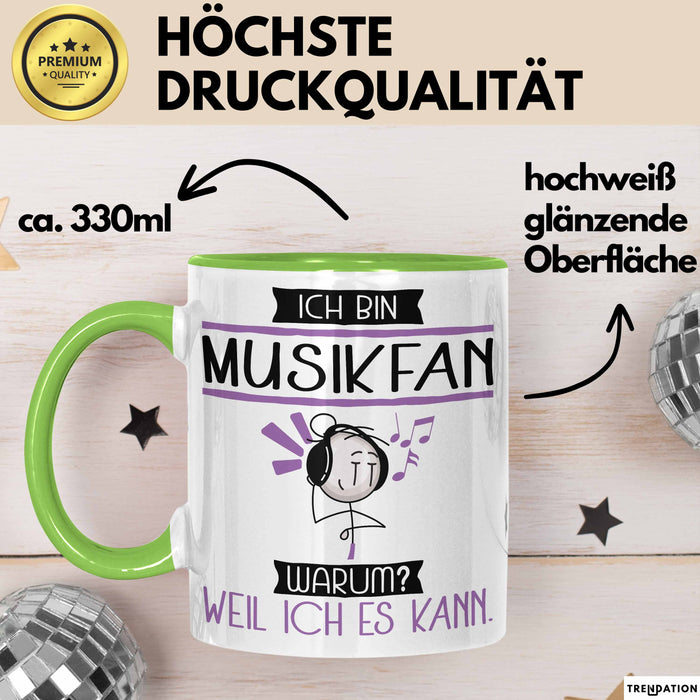 Musikfan Tasse Geschenk Ich Bin Musikfan Warum Weil Ich Es Kann Geschenkidee Geburtstag Grün Trendation