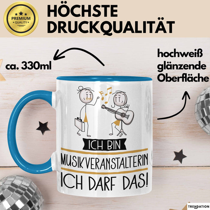 Geschenk für Musikveranstalterin Tasse Lustige Geschenkidee Geburtstag Ich Bin Musikveranstalterin Ich Darf Das Blau Trendation