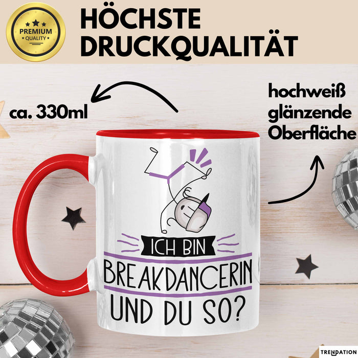 Breakdancerin Tasse Geschenk Ich Bin Breakdancerin Und Du So Geschenkidee Lustiger Spruch Becher Rot Trendation