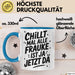 Frauke Tasse Geschenk Chillt Mal Alle Frauke Ist Ja Jetzt Da Geschenkidee Becher mit Name Blau Trendation