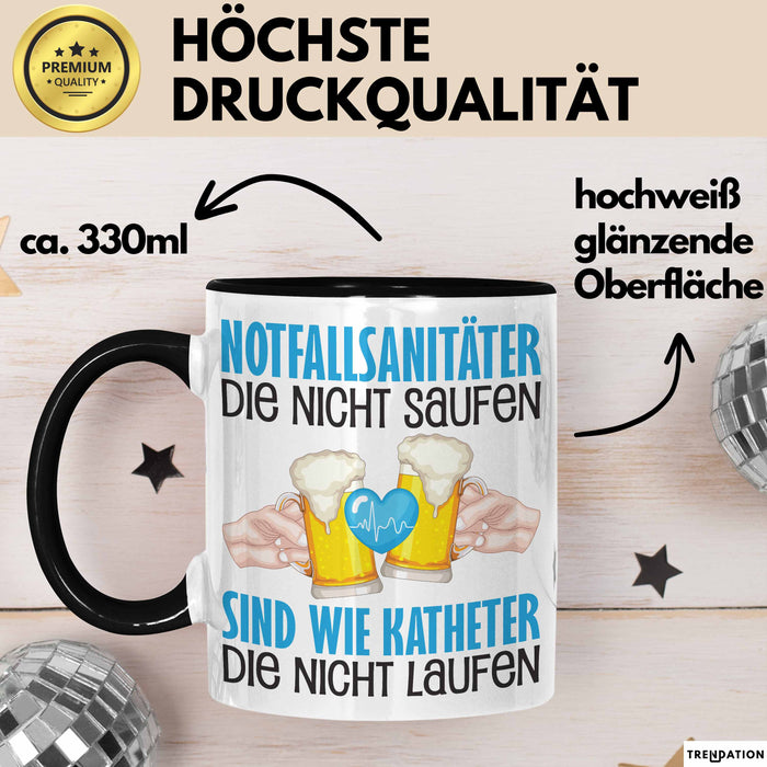 Notfallsanitäter Tasse Geschenk Sanitäter Die Nicht Saufen Sind Wie Katheter Die Nicht Laufen Kaffee-Becher Trendation