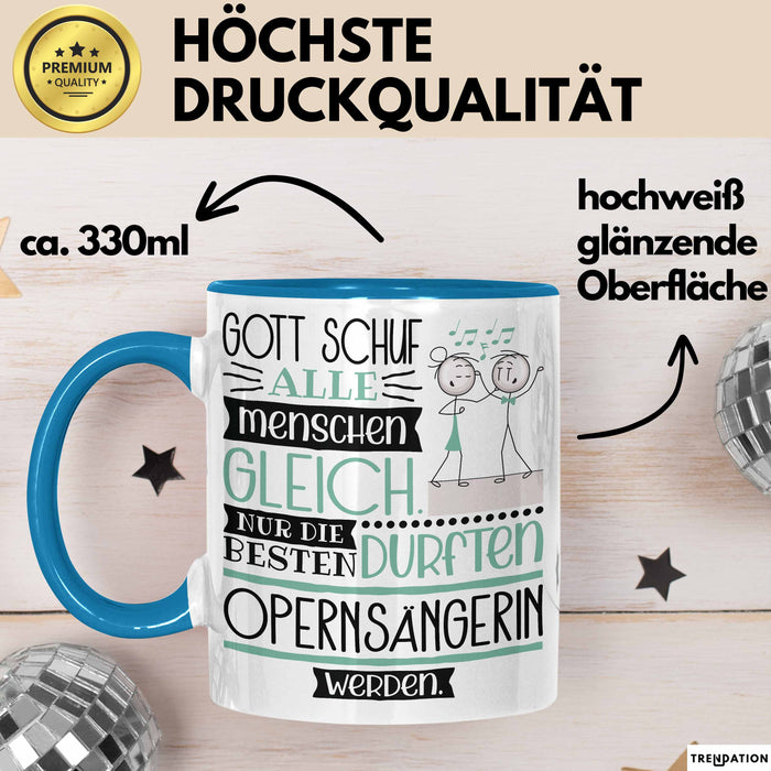 Opernsängerin Geschenk Becher Tasse Gott Schuf Alle Menschen Gleich Nur Die Besten Durfeten Opernsängerin Werden Geschenkidee Lustig Blau Trendation