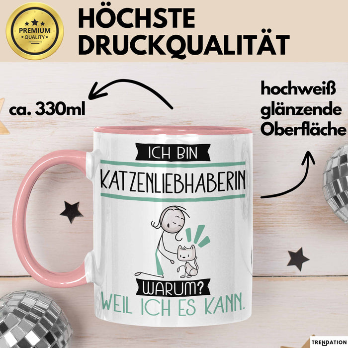 Katzenliebhaberin Tasse Geschenk Ich Bin Katzenliebhaberin Warum Weil Ich Es Kann Geschenkidee Geburtstag Rosa Trendation