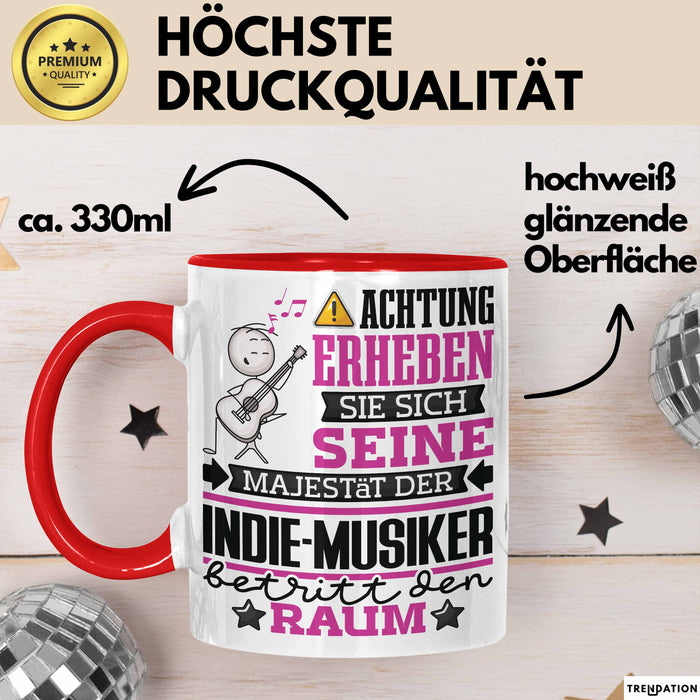 Indie-Musiker Geschenk Tasse Lustiger Spruch Erheben Sie Sich Der Indie-Musiker Betritt den Raum Rot Trendation