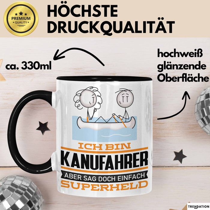 Kanufahrer Geschenk Tasse Ich Bin Kanufahrer Aber Sag Doch Einfach Superheld Lustige Geschenkdiee für Kanufahrer Kaffee-Becher Schwarz Trendation