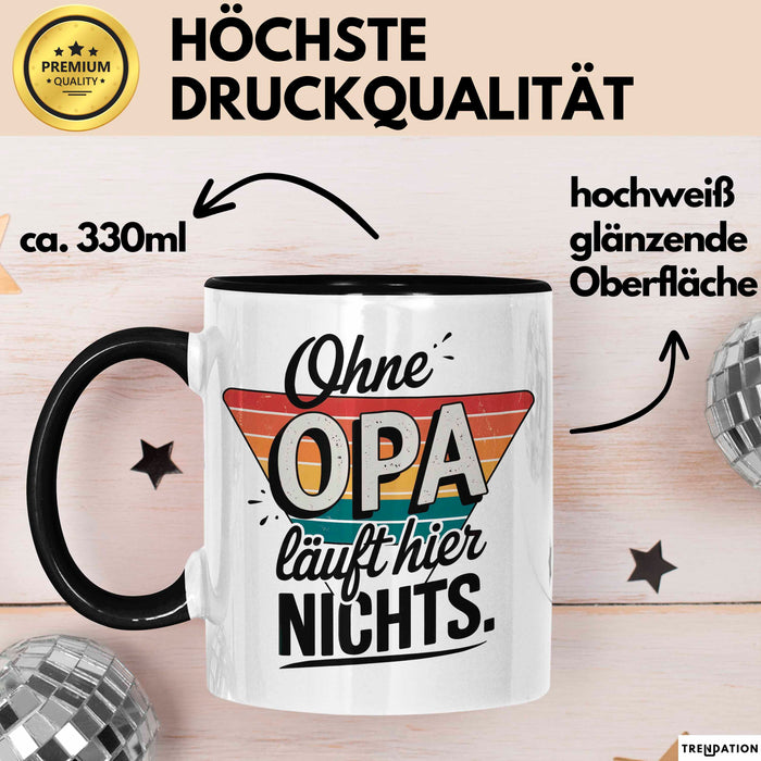 Opa Großvater Tasse Becher Geschenk Lustige Geschenkidee Spruch Ohne Opa Läuft Hier Nichts Trendation