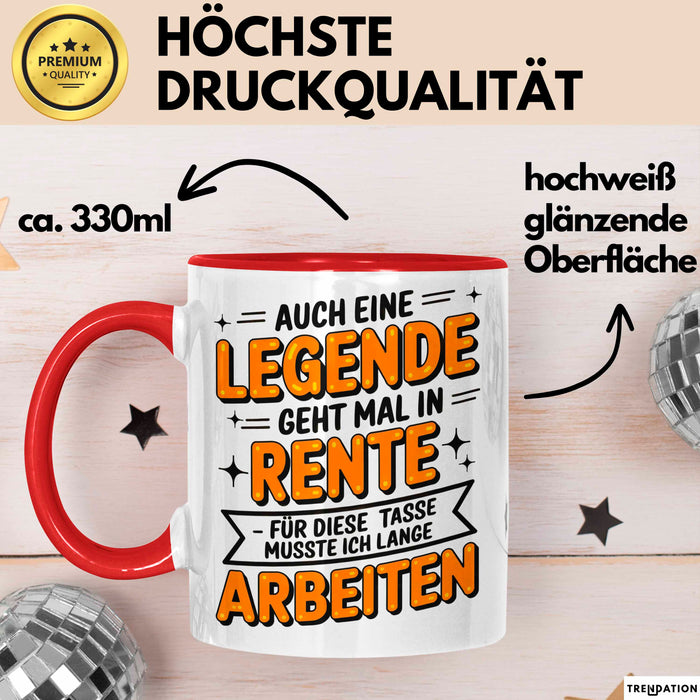 Rentner Pensionär Sarkasmus Tasse Geschenk Lustige Geschenkidee Spruch Auch Eine Legende Geht Mal In Rente Musste Ich Lange Arbeiten Rot Trendation