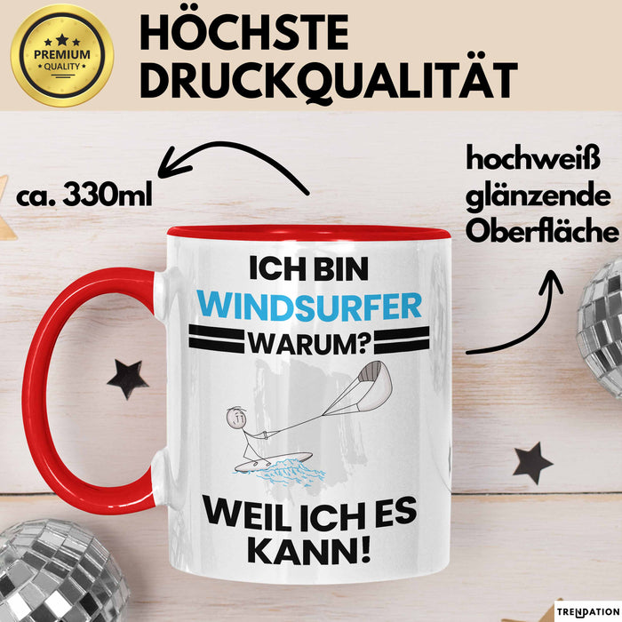 Windsurfer Geschenk Tasse Lustiger Spruch Ich Bin Windsurfer Warum Weil Ich Es Kann Geschenkidee Bester Windsurfer Geburtstag Kaffee-Becher Rot Trendation