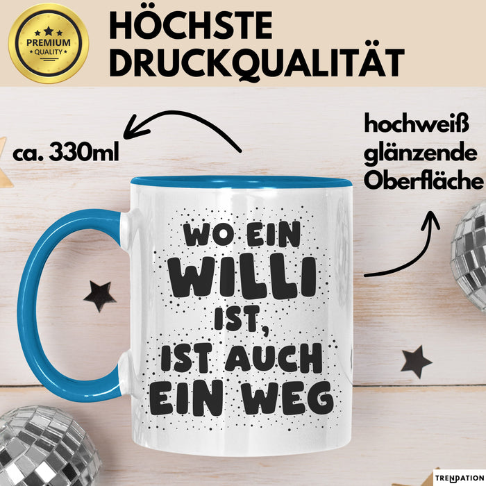 Willi Tasse Wo Ein Willi Ist, Ist Auch Ein Weg Geschenk