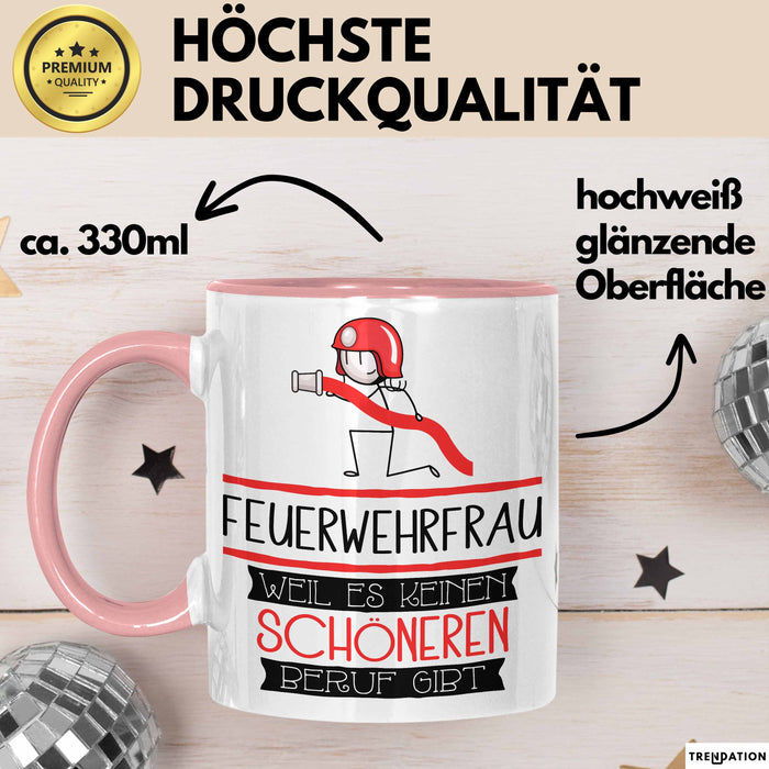 Feuerwehrfrau Weil Es Keinen Schöneren Beruf Gibt Tasse Geschenk für Eine Feuerwehrfrau Lustig Rosa Trendation