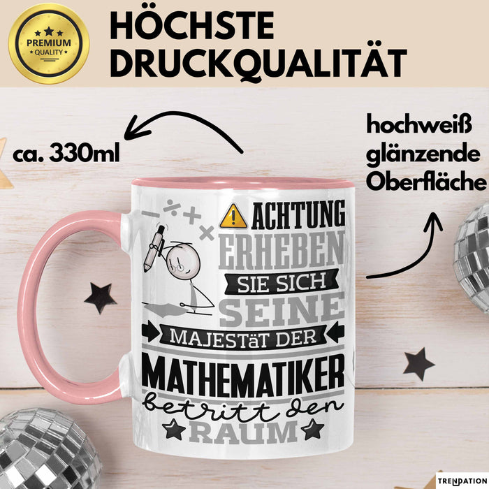 Mathematiker Geschenk Tasse Lustiger Spruch Erheben Sie Sich Der Mathematiker Betritt den Raum Rosa Trendation