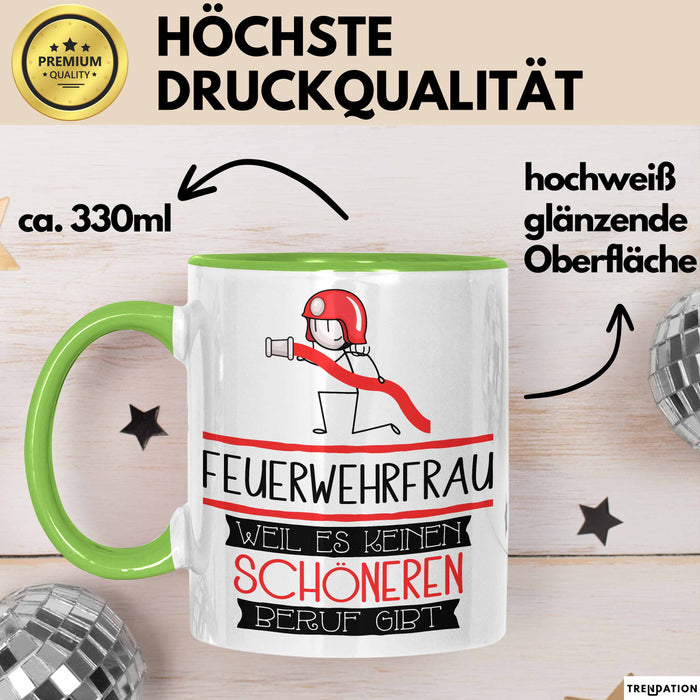 Feuerwehrfrau Weil Es Keinen Schöneren Beruf Gibt Tasse Geschenk für Eine Feuerwehrfrau Lustig Grün Trendation