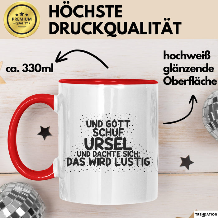 Ursel Tasse Und Gott Schuf Ursel Und Dachte Sich: Das Wird Lustig Geschenk