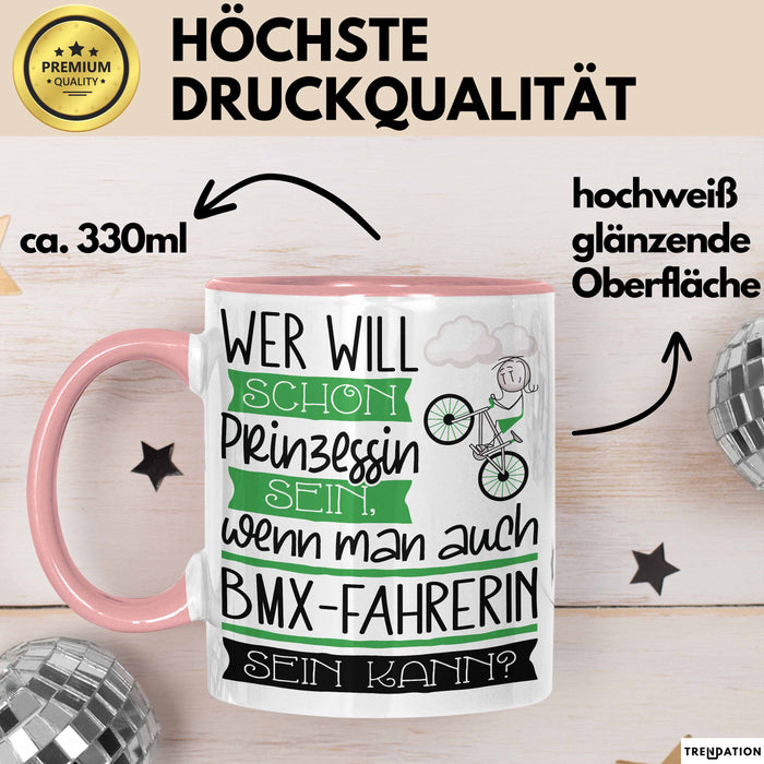 BMX-Fahrerin Tasse Geschenk Spruch Wer Will Schon Prinzessin Sein Wenn Man Auch BMX-Fahrerin Sein Kann Rosa Trendation