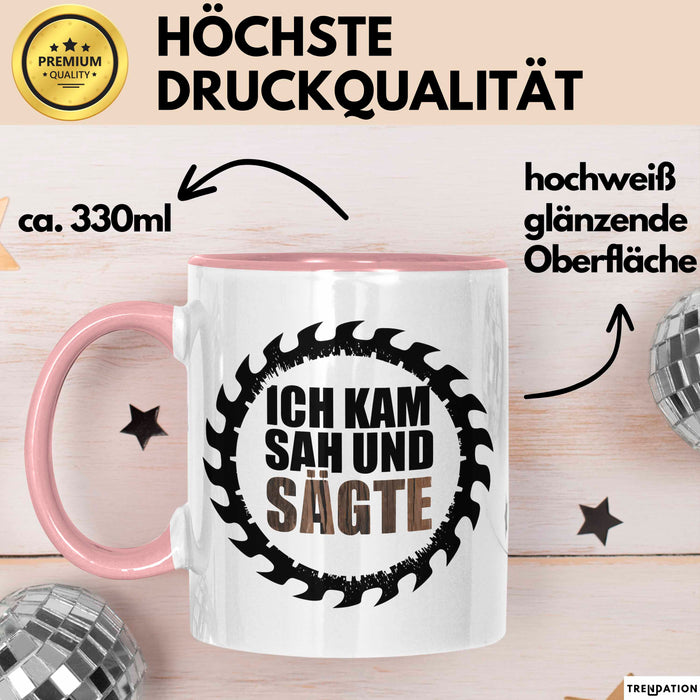 Zimmermann Holz Tischlerei Tasse Geschenk Lustige Geschenkidee Spruch Ich Kam Sah Und Säte Rosa Trendation