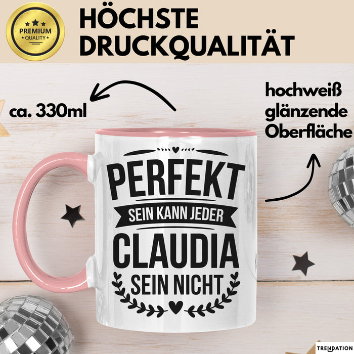 Claudia Tasse Geschenk Perfekt Sein Kann Jeder Geschenkidee Geburtstag Rosa Trendation