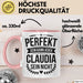 Claudia Tasse Geschenk Perfekt Sein Kann Jeder Geschenkidee Geburtstag Rosa Trendation