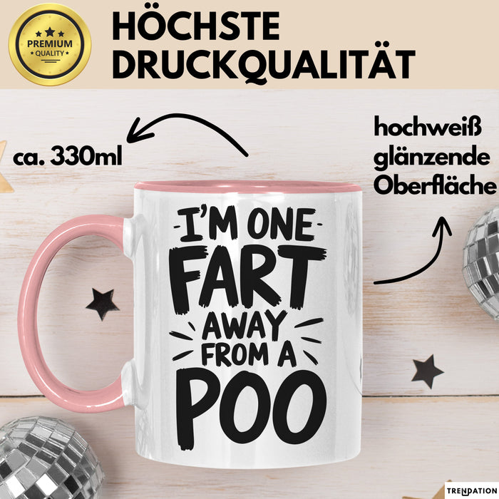 Furz Tasse Geschenk Im One Fart Away From A Poo Geschenkidee Lustig Rosa Trendation